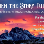 🌌 When the Story Turns: A Mini-Scroll Series for the Wounded, the Waiting, and the Ones Still Walking